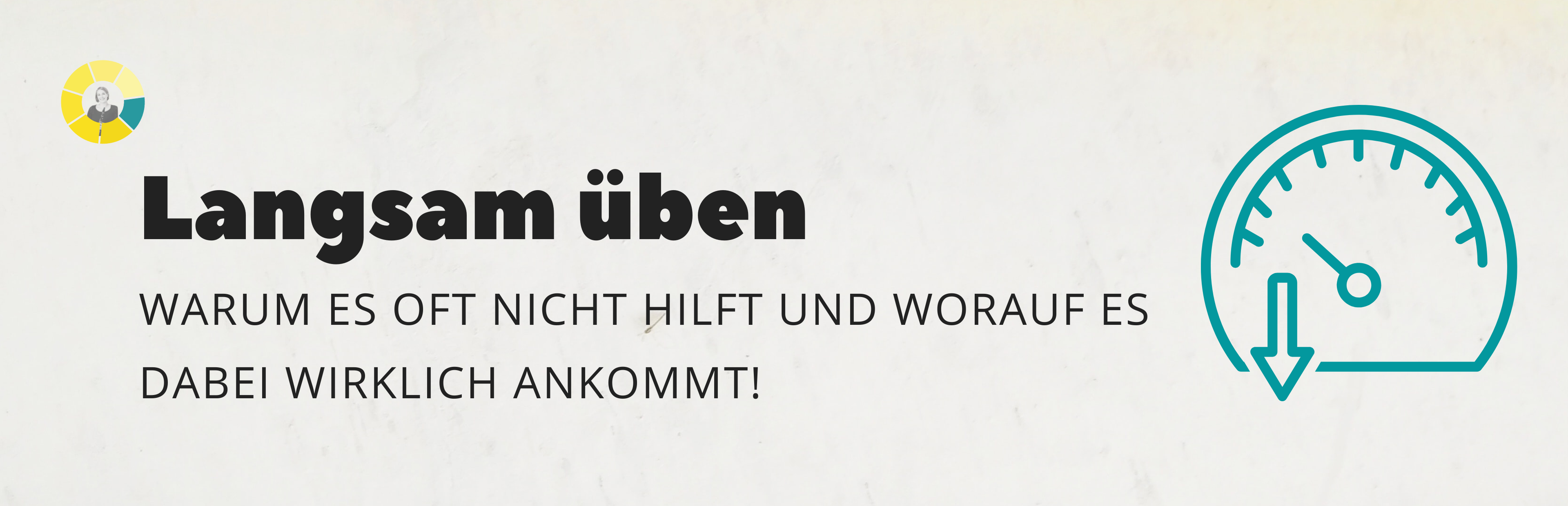 0815-uebetipps-header-langsam-ueben-melinapaetzold 0815 uebetipps header langsam ueben melinapaetzold